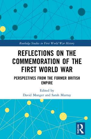 Reflections on the Commemoration of the First World War: Perspectives from the Former British Empire de David Monger