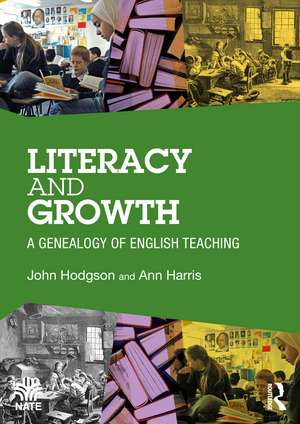 Literacy and Growth: A Genealogy of English Teaching de John Hodgson