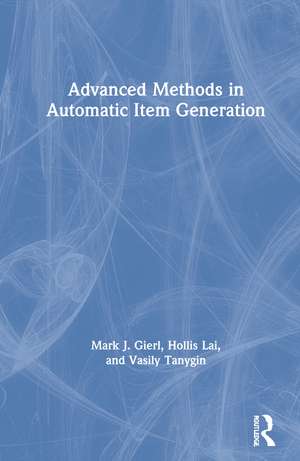 Advanced Methods in Automatic Item Generation de Mark J. Gierl