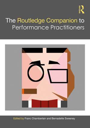 The Routledge Companion to Performance Practitioners de Franc Chamberlain