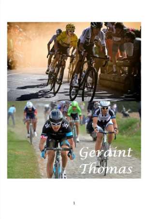 Geraint Thomas - First British Born Winner of the Tour de France! de S. King