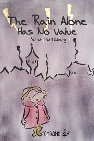 Hertzberg, P: Rain Alone Has No Value