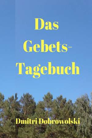 Das Gebets-Tagebuch de Dmitri Dobrowolski