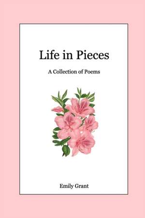 Grant, E: Life in Pieces