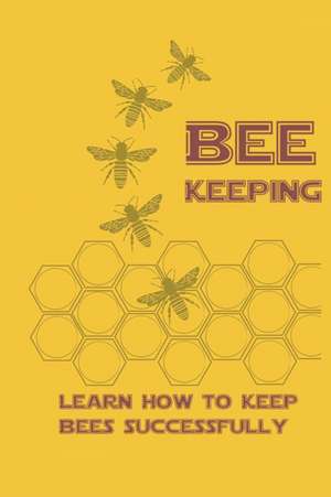 Beekeeping Learn How to Keep Bees Successfull de Prolunis