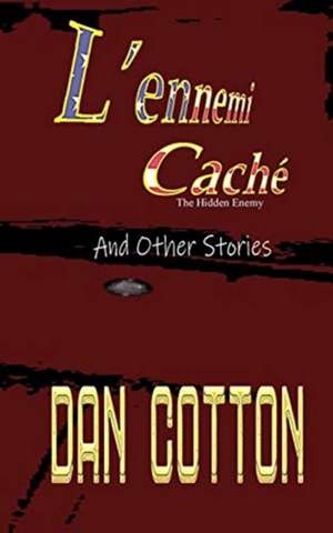 L'ennemi Caché de Dan Cotton