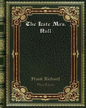 The Late Mrs. Null de Frank Richard Stockton