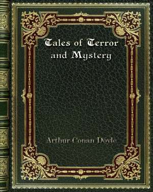 Tales of Terror and Mystery de Arthur Conan Doyle