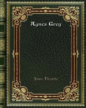 Agnes Grey de Anne Bronte