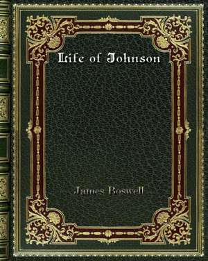 Life of Johnson de James Boswell