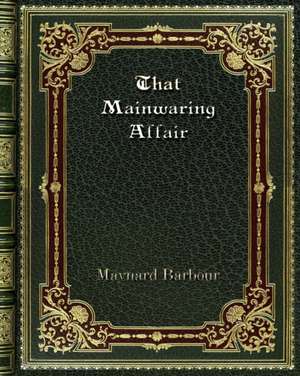 That Mainwaring Affair de Maynard Barbour