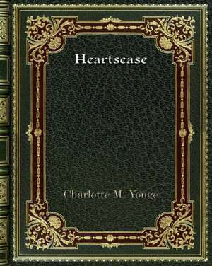 Heartsease de Charlotte M. Yonge