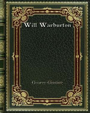 Will Warburton de George Gissing