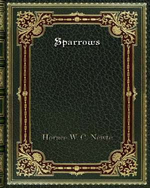 Sparrows de Horace W. C. Newte