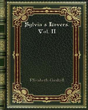 Sylvia's Lovers. Vol. II de Elizabeth Gaskell