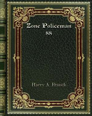 Zone Policeman 88 de Harry A. Franck