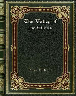 The Valley of the Giants de Peter B. Kyne