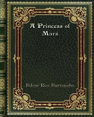 A Princess of Mars de Edgar Rice Burroughs