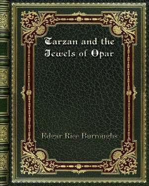 Tarzan and the Jewels of Opar de Edgar Rice Burroughs