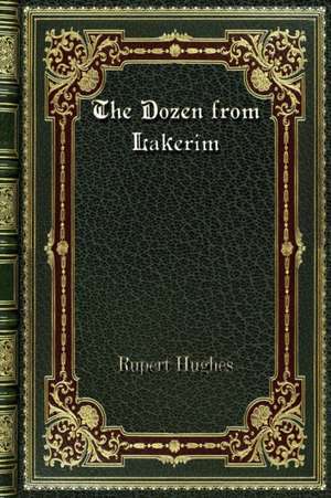 The Dozen from Lakerim de Rupert Hughes
