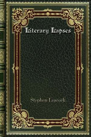 Literary Lapses de Stephen Leacock
