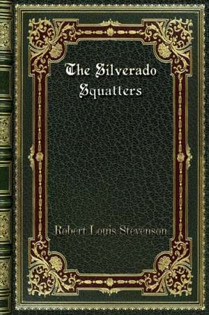 The Silverado Squatters de Robert Louis Stevenson