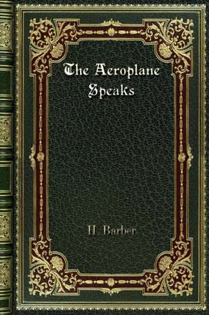 The Aeroplane Speaks de H. Barber