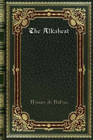 The Alkahest de Honore De Balzac
