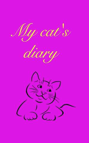 My cat's diary de Dora von Kregel