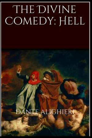 The Divine Comedy: Hell de Dante Alighieri