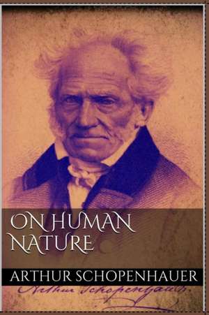 On Human Nature de Arthur Schopenhauer