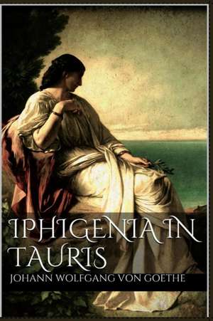 Iphigenia in Tauris de Johann Wolfgang von Goethe