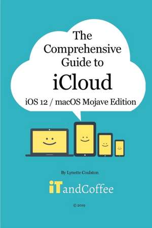 The Comprehensive Guide to iCloud de Lynette Coulston