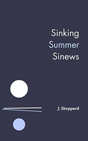 Sinking Summer Sinews de J. Sheppard