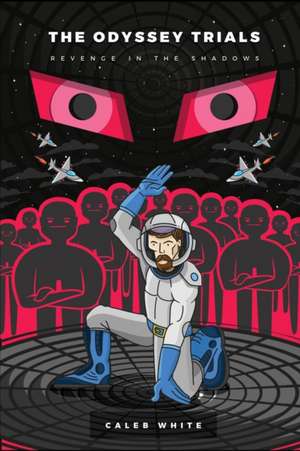 The Odyssey Trials de Caleb White
