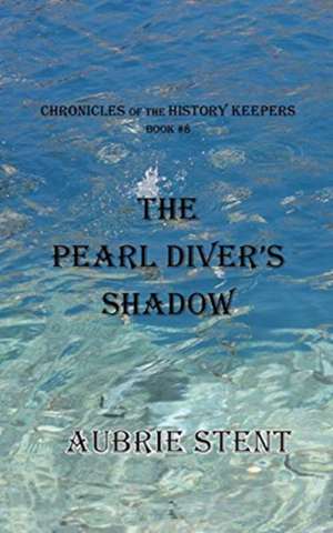 The Pearl Diver's Shadow de Aubrie Stent