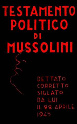 Testamento politico di Mussolini de Benito Mussolini