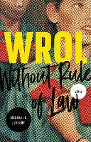 Wrol (Without Rule of Law) de Michaela Jeffery