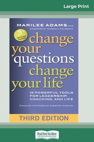 Change Your Questions, Change Your Life de Marilee Adams