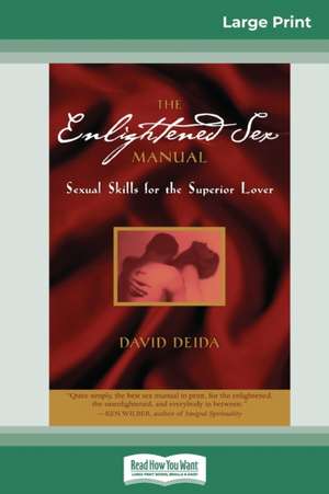 The Enlightened Sex Manual (16pt Large Print Edition) de David Deida