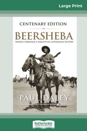 Beersheba Centenary Edition de Paul Daley