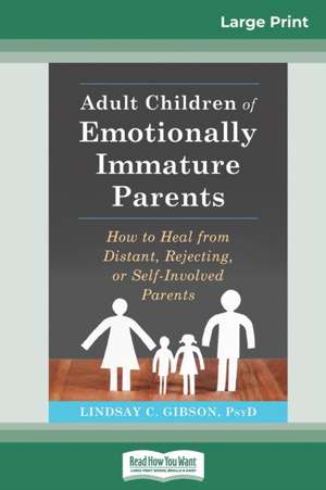 Adult Children of Emotionally Immature Parents de Lindsay C. Gibson