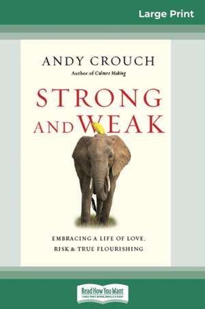 Strong and Weak de Andy Crouch