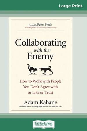 Collaborating with the Enemy de Adam Kahane