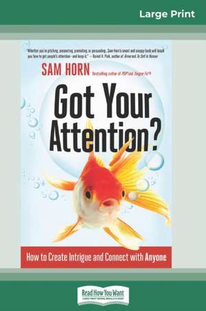 Got Your Attention? de Sam Horn