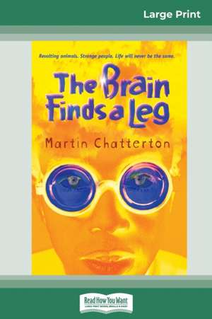 The Brain Finds a Leg (16pt Large Print Edition) de Martin Chatterton