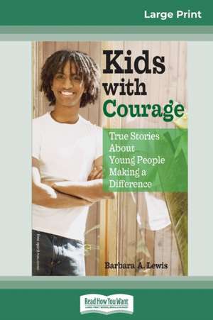 Kids with Courage de Barbara A. Lewis