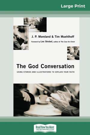 The God Conversation de J. P. Moreland