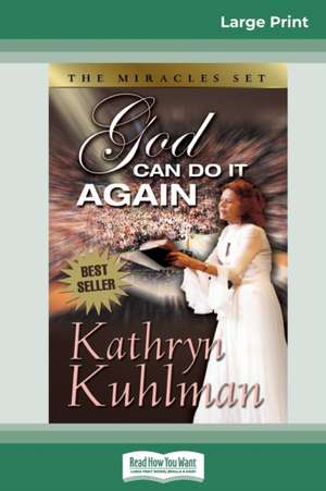 God Can Do It Again (16pt Large Print Edition) de Kathryn Kuhlman