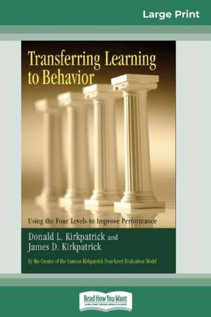 Transferring Learning To Behavior de Donald L. Kirkpatrick